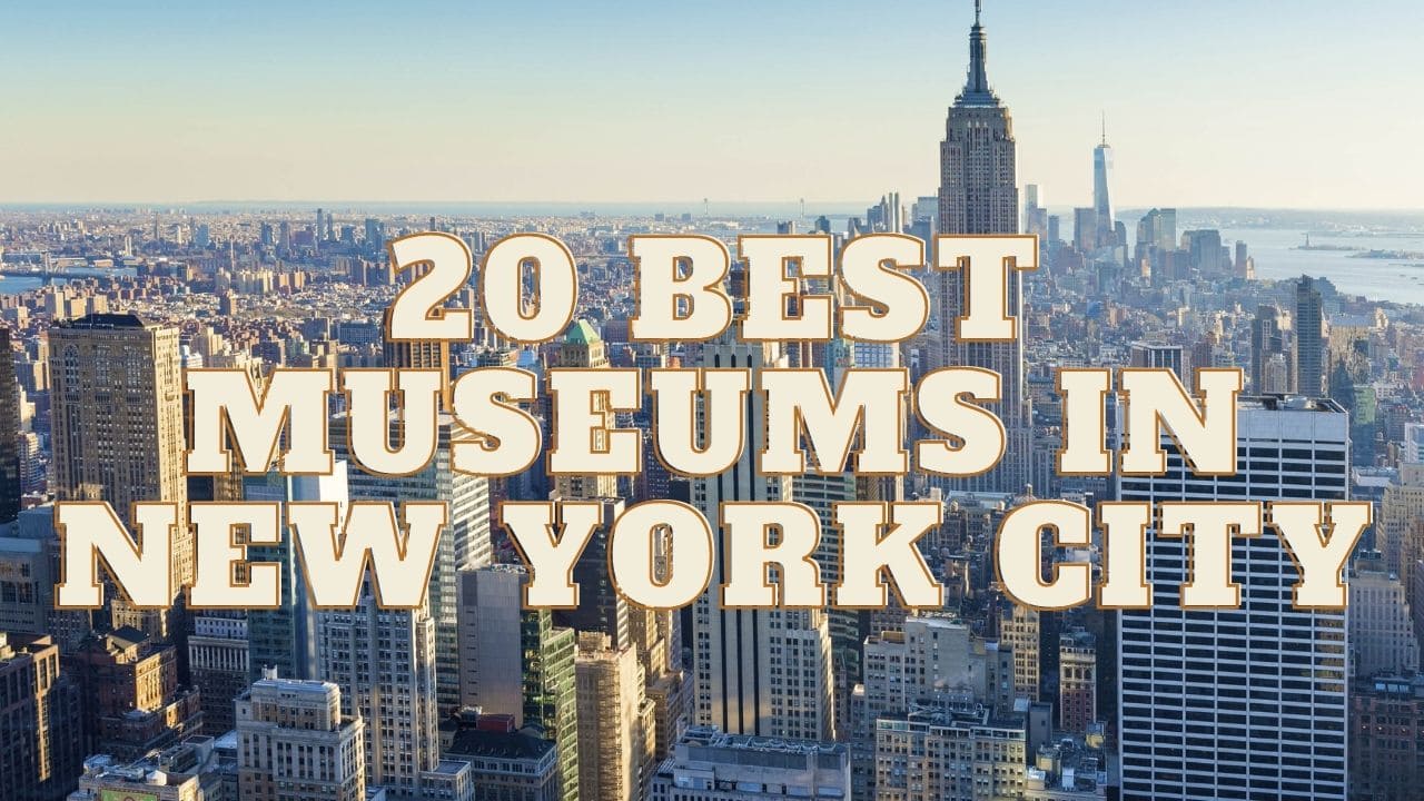 20 Best Museums in New York City