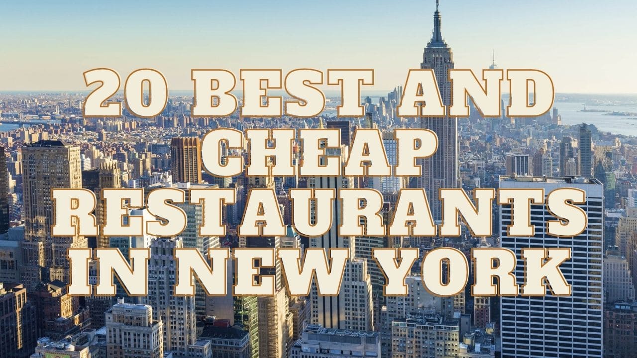 20 Best And Cheap Restaurants in New York