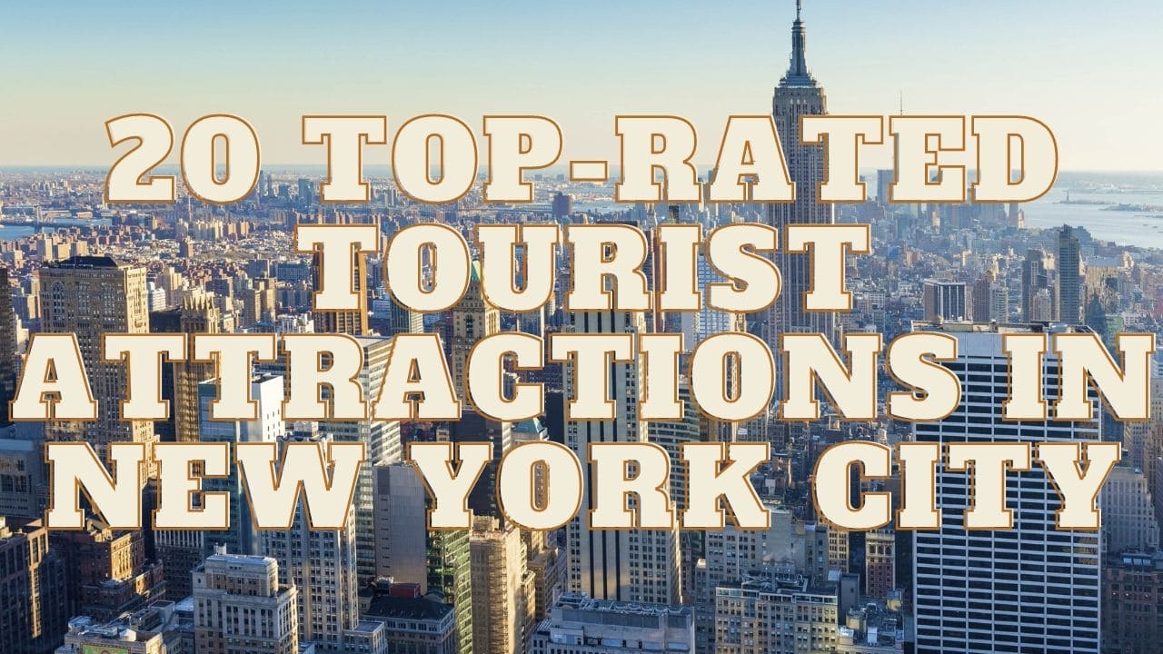 20 Top-Rated Tourist Attractions in New York City